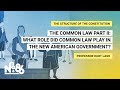 The Common Law Part II: What Role Did Common Law Play in the New American Government? [No. 86]