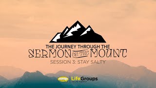 Stay Salty | Sermon On The Mount - Pt 3 (LifeGroups)