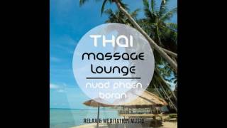 Thai Massage Lounge - 2 Hours Of Relaxing Chillout Music For Thai Massage