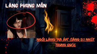 Phong Mon Village - Why is China's scariest haunted village?