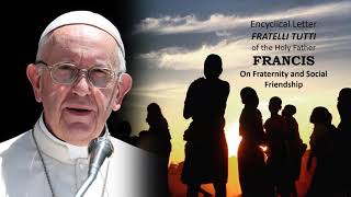 FRATELLI TUTTI - Encyclical Letter of Pope Francis (Audio with Caption)