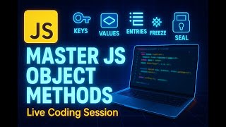 🔴 Live | EP-15 | JavaScript Object Methods Explained | keys(), values(), entries(), assign() etc.
