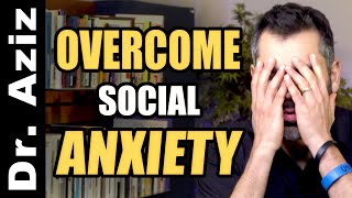 Overcoming Social Anxiety