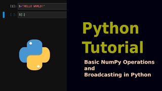 Python Programming for Beginners | Episode 14: Basic NumPy Operations and Broadcasting in Python