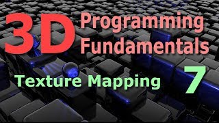 3D Programming Fundamentals [Texture Mapping] Tutorial 7