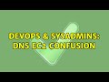 DevOps & SysAdmins: DNS ec2 confusion (2 Solutions!!)