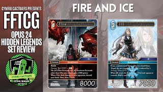 Fire \u0026 Ice Opus 24 Hidden Legends Set Review // Final Fantasy TCG // Cymru Cactuars