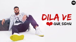 Dila Ve by Gur sidhu | Lyrics | latest Punjabi video |