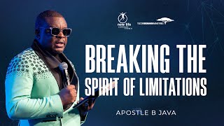 Apostle B Java | Breaking The Spirit Of Limitations