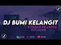 DJ BUMI KELANGIT BONDAN PRAKOSO (KUCOBA UNTUK BANGKIT BUMI KELANGIT) REMIX TERBARU 2023