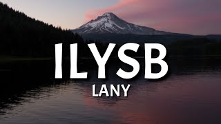 LANY - ILYSB (Lyrics) "I love you so bad" [TikTok Song]