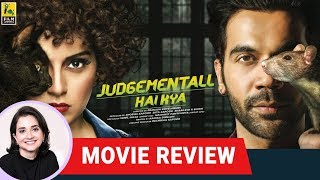 Judgementall Hai Kya | Bollywood Movie Review by Anupama Chopra | Kangana Ranaut | Rajkummar Rao