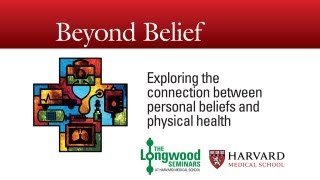 Beyond Belief — Longwood Seminar
