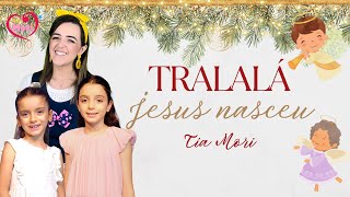 Tralalá Jesus nasceu! - Música 5 CANTATA “TODA A CRIAÇÃO CANTA: É NATAL! JESUS NASCEU” #infantil