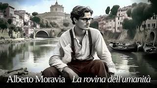 Alberto Moravia, 'La rovina dell'umanità'. Racconti romani