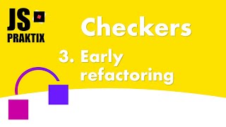 Checkers - 3. Early Refactoring - JavaScript simple game coding