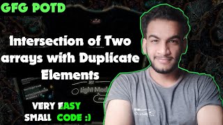 Intersection of Two arrays with Duplicate Elements | gfg potd | 29-12-24 | GFG Problem of the day