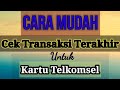 cara cek transaksi terakhir Telkomsel