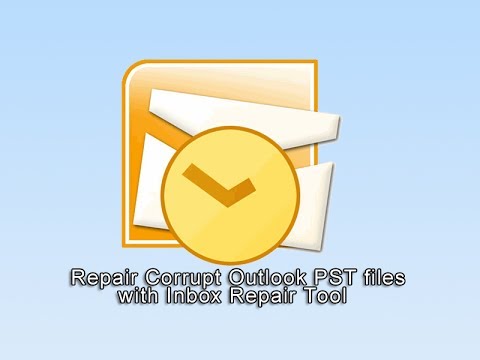 Repair Corrupt Outlook PST files with Inbox Repair Tool Repair Corrupt Outlook PST files with Inbox Repair Tool
