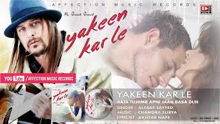 YAKEEN KAR LE   SOULFUL LOVE SONG   LATEST HINDI BOLLYWOOD SONG 2017 #AFFECTION MUSIC RECORDS   YouT