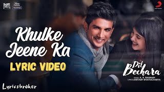 Khulke Jeene Ka Lyric Video | Dil Bechara | Arijit Singh, A R Rahman