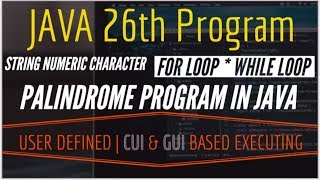 java 26th program||palindrome program in java Using for loop While loop and String function charAt