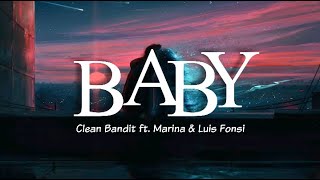 Baby - Clean Bandit ft. Marina & Luis Fonsi (Lyrics Terjemahan)