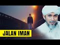 Jalan Iman | Habib Ali Zaenal Abidin Al Hamid