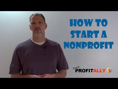 How to Start a Nonprofit How to Start a Nonprofit