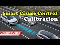 Smart Cruise Control Calibration Procedure | Ultimate Guide