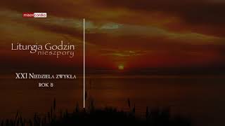 Liturgia Godzin | II Nieszpory | XXI Niedziela zwykła (rok B)