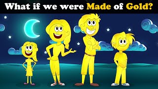 What if we were Made of Gold? + more videos | #aumsum #kids #science #education #whatif