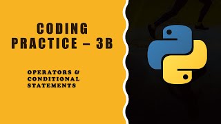 CODING PRACTICE 3B Operators & Conditional Statements || CODING PRACTICE 3B ccbp Nxtwave