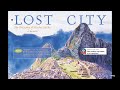 Lost City The Discovery Of Machu Pichu
