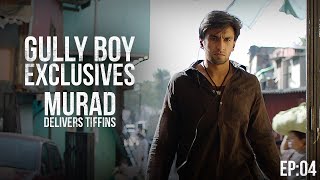 GullyBoy Exclusives EP:04 | Murad Delivers Tiffins | Ranveer Singh | Alia Bhatt
