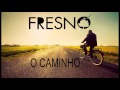 o caminho lucas silveira fresno