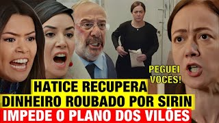 FORÇA DE MULHER - Hatice RECUPERA DINHEIRO que foi ROUBADO por Sirin! Impede o PLANO DOS VILÕES!