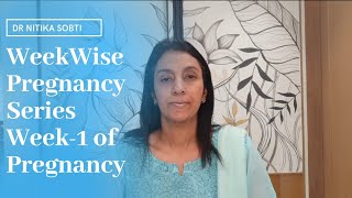 Week Wise Pregnancy Series Week 1- Inviting the Baby by Dr Nitika Sobti