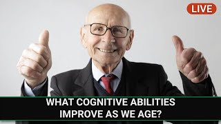 E218 - What cognitive abilities improve as we age? (Livestream)