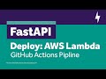 FastAPI AWS Lambda Deployment with GitHub Actions Pipeline