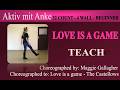 Love is a game - Maggie Gallagher - Line Dance - teach and learn with Anke