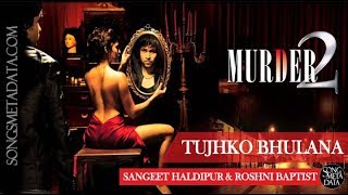 Lyrical Video  Tujhko Bhulana   Murder-2   Imraan hasmi   Jacqueline Fernandez Full HD