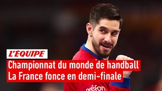 La France fonce en demi-finale du Championnat du monde de handball : le débrief du match