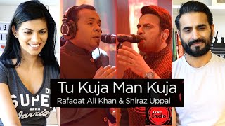 TU KUJA MAN KUJA - Shiraz Uppal & Rafaqat Ali Khan | COKE STUDIO 9 | REACTION!!