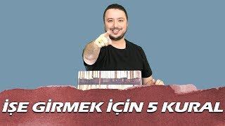 İŞE GİRMEK İÇİN GEREKLİ OLAN 5 KURAL! | İş Arayan - Değiştirmek İsteyenler