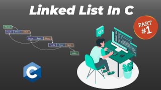 Linked List in C Programming Language Part 1 What is Linked List