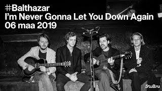 Balthazar — I'm Never Gonna Let You Down Again (live acoustic)