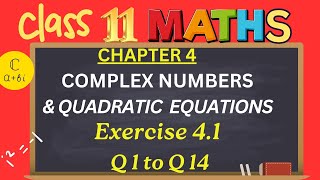 Class 11|Chapter 4|Complex Functions & Quadratic Equations|Ex 4.1 Q1 to Q14|NCERT@thinkmaths.abarna