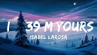 Isabel LaRosa - I'm yours (sped up) | Best Songs