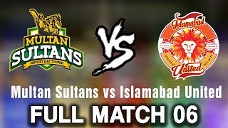 Full Match | Multan Sultans vs Islamabad United | Match 6 | 25 February | HBL PSL 2018 | PSL|M1F1